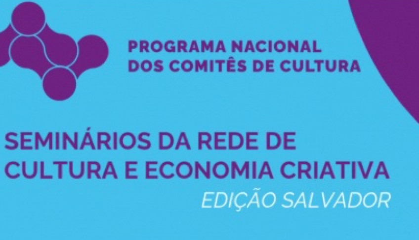 Superintendente do Sebrae/CE participa do Seminário da Rede de Cultura e Economia Criativa em Salvador